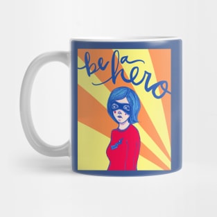 Be A Hero: The Reluctant Superhero Mug